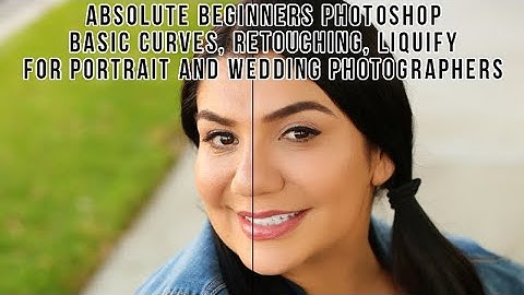 Absolute Beginners Photoshop Tutorial Basic Curves, Retouching, Liquify