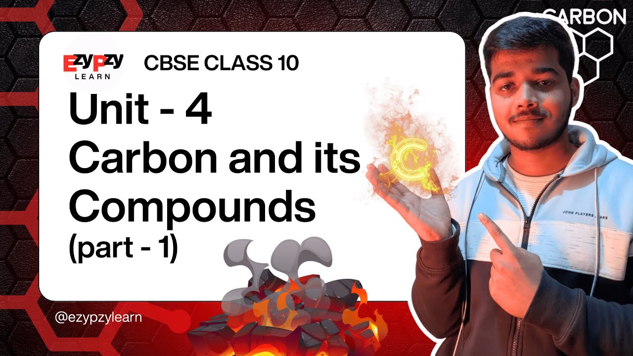 Unit 4 - Carbon and it's Compounds - (Part 1) | CBSE 10 | Boards 2026