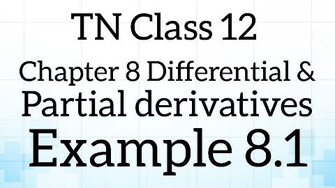TN Class 12 Chapter 8 Differential & Partial Derivatives Example 8.1 @Anis_Hutha