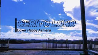 Download lagu Cerito Loro - Happy Asmara Versi Bahasa Indonesia   Lirikmu Version  mp3