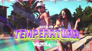 SKOLIM - Temperatura (WOJTULA & HOPELY REMIX)