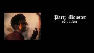 Party Monster Edit Audio The Weeknd