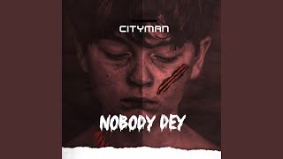 Nobody Dey