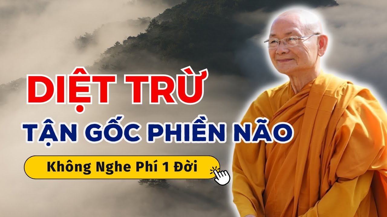 DIỆT TRỪ Tận Gốc Mọi Phiền Não, Khổ Đau | HT Viên Minh (Nên Nghe)