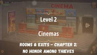 Rooms & Exits Chapter 2 Level 2 CINEMAS Full Walkthrough – No Honor Among Thieves!