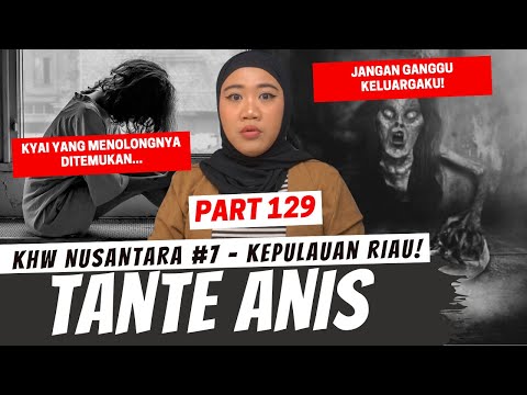 TANTE ANIS - KHW NUSANTARA KEP. RIAU