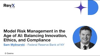 Model Risk Management in the Age of AI: Balancing Innovation, Ethics, and Compliance | RevX 2025