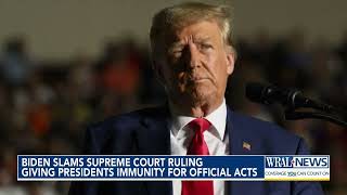 Biden Slams Supreme Court for Presidential Immunity Ruling