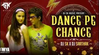 𝐃𝐚𝐧𝐜𝐞 𝐏𝐞 𝐂𝐡𝐚𝐧𝐜𝐞 | 𝐃𝐉 𝐒𝐊 𝐱 𝐃𝐉 𝐒𝐚𝐫𝐭𝐡𝐚𝐤 | 𝐔𝐥𝐭𝐢𝐦𝐚𝐭𝐞 𝐁𝐨𝐥𝐥𝐲𝐰𝐨𝐨𝐝 𝐑𝐞𝐦𝐢𝐱 2025 |