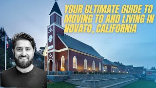 Your Ultimate Guide to Moving to and Living in Novato, California