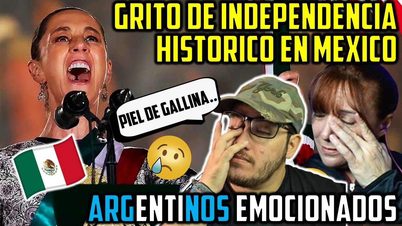 GRITO DE INDEPENDENCIA HISTORICO EN MEXICO! PRIMERA PRESIDENTA MUJER... ARGENTINOS EMOCIONADOS