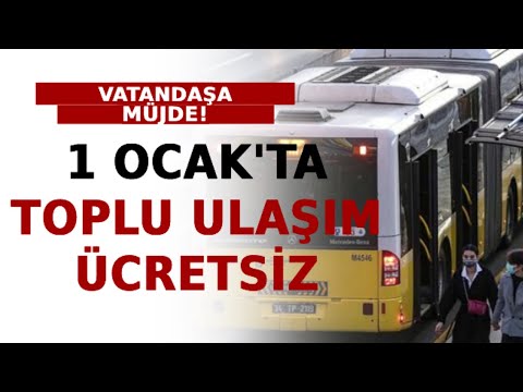 1 Ocak'ta toplu taşımalar ücretsiz mi?