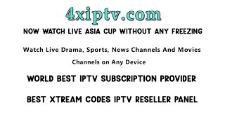 Free IPTV Resaller  Panel,  Xtream IPTV Line | Live Asia Cup 2022| Live Cricket 2022