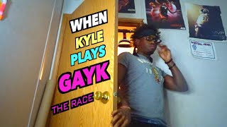 WHEN KYLE PLAYS GAYK THE RACE