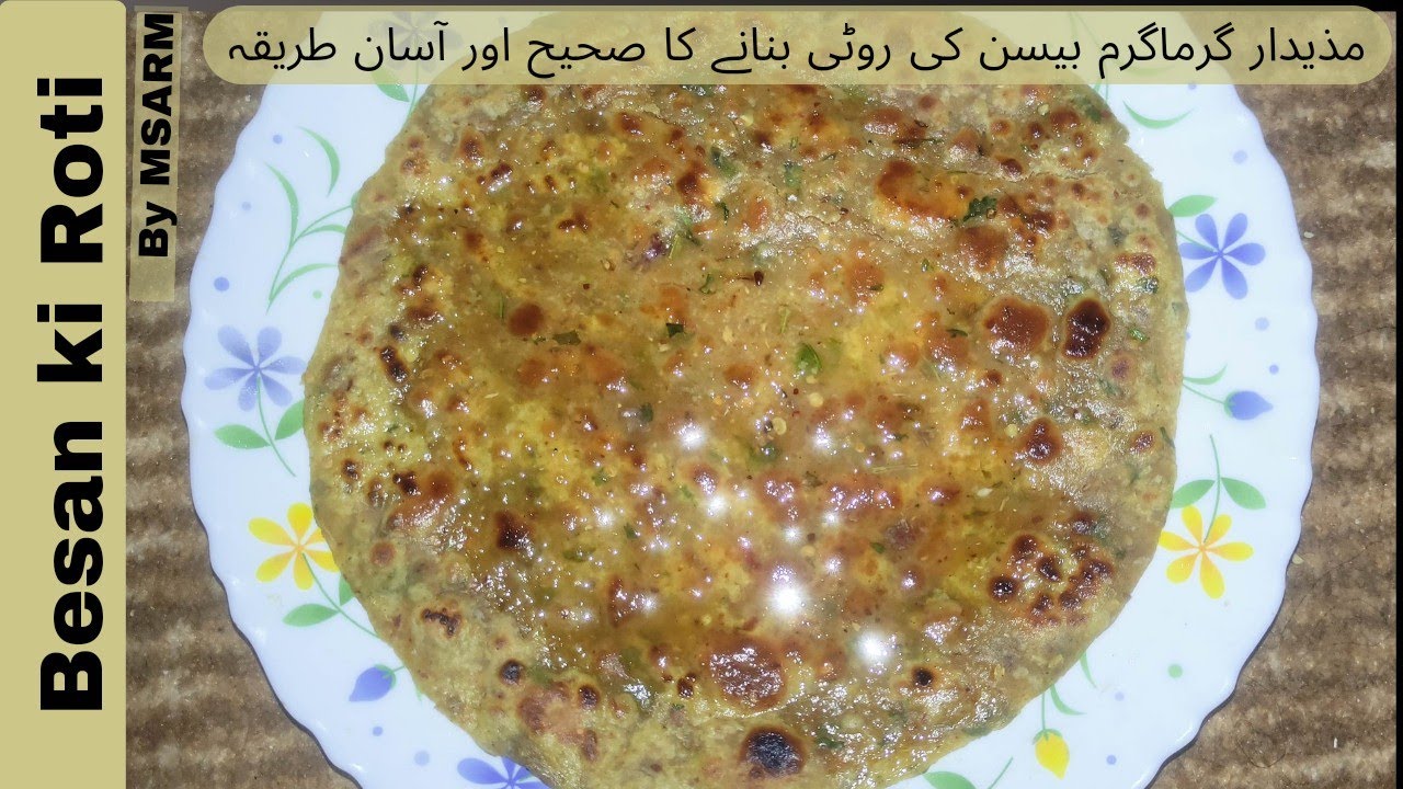 Besan ki Roti by MSARM |بیسن کی روٹی| Authentic and Quick recipe ...