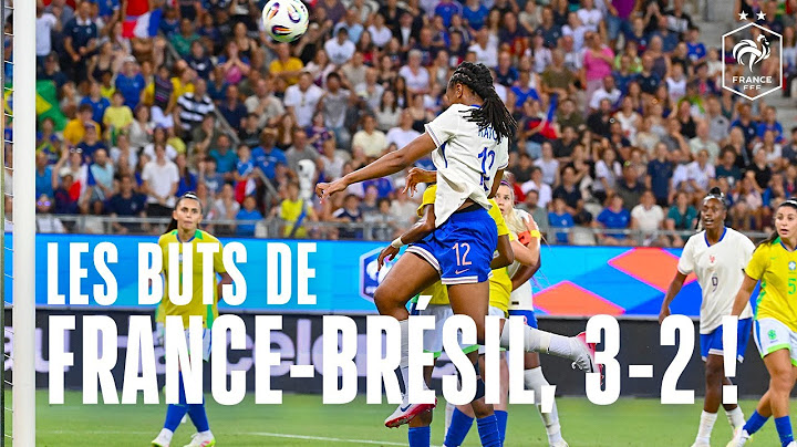 France-Brésil, 3-2 : tous les buts (prépa Euro)