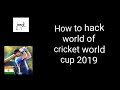 How to hack world of cricket world cup 2019