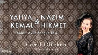 Aylin Şengün Taşçı - Cemil Ölürken [ Yahya Kemal&Nazım Hikmet © 2015 Kalan Müzik ]