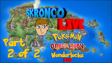 [SkemoKyle] Pokemon Omega Ruby Wonderlocke {Part 2 of 2}