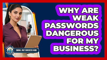Why Are Weak Passwords Dangerous For My Business?