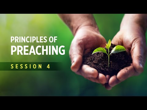 Session 4 - Principles of Preaching