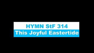 Hymn StF 314 This joyful Eastertide (Fred Pratt Green) Information