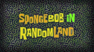 SpongeBob in RandomLand Title Card (HQ)