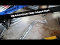 Rear Mounted Radiator Setup: Episode 2