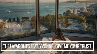 The Layabouts feat. Yvonne - Give Me Your Trust