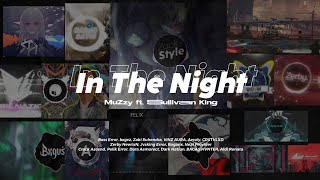 Muzzy - In The Night (ft. Sullivan King) || THE COLLABORATION