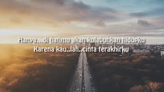 Ari Lasso - Cinta Terakhir Cover Ratih (Lyrics)