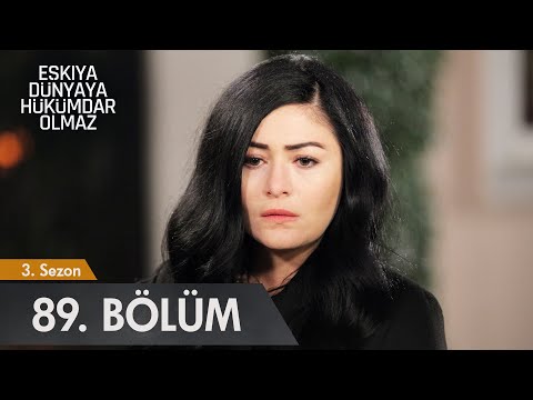 Eşkıya Dünyaya Hükümdar Olmaz 89. Bölüm