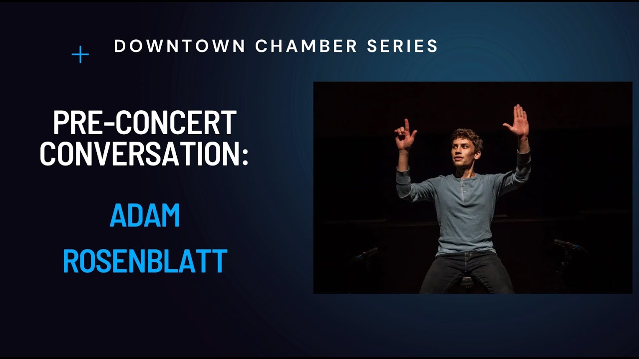 Pre-concert conversation: Adam Rosenblatt - YouTube