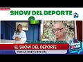 El show del deporte por la nueva 870am  martes 07052024