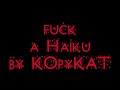 FUCK a Haiku by KoPyKat