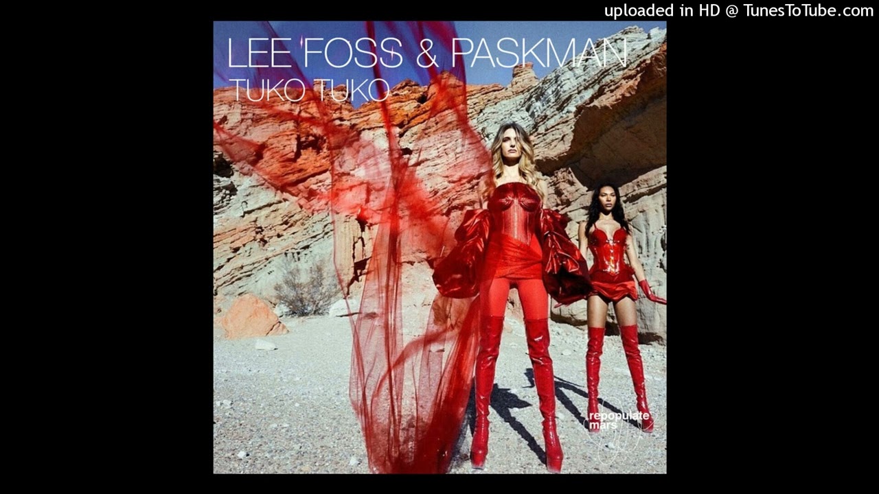 Lee Foss & Paskman - Tuko Tuko [Repopulate Mars]