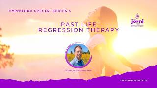 HYPNOTIKA Part 4 - Past Life Regression Therapy with Craig Meriwether