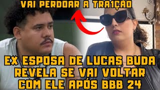 Camila Moura, EX do Lucas Buda REVELA se VAI ou NÃO VOLTAR o relacionamento com ele após o BBB 24