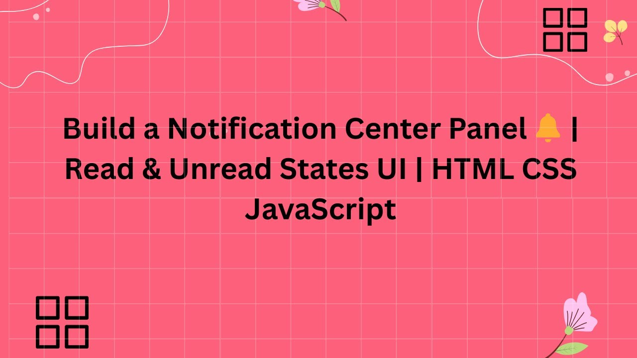 Build a Notification Center Panel 🔔 | Read & Unread States UI | HTML CSS JavaScript