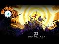 A #Sponsored Look At 33 Immortals!