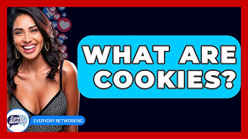 What Are Cookies? - Everyday-Networking