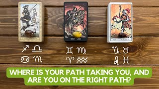 Where is Your Path Taking You, and Are You on The Right Path? ✨🚸 👉✨ | Timeless Reading