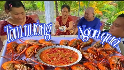 Thái mập Nướng Tôm Càng Xanh Bồi Bổ Cho Ba Mẹ ### Thái Mập TV 