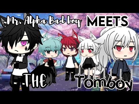 Mr Alpha Bad Boy Meets The Tomboy Glmm Original Youtube