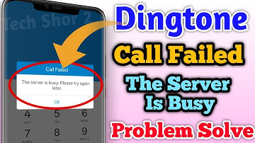 Dingtone Call Failed Server Is Busy Problem Solved