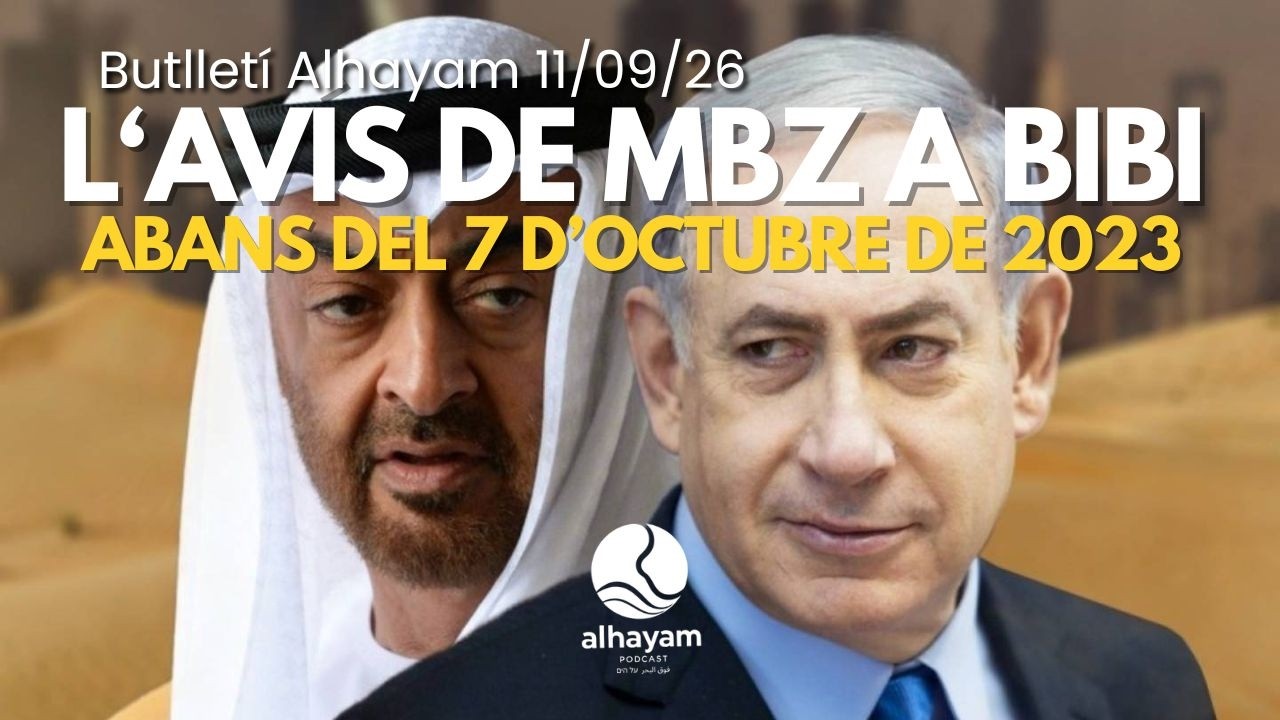 Butlletí 11/09/26: L'avís de MBZ a Netanyahu; llistes electorals tancades; boicot del Regne Unit