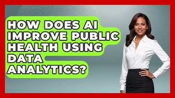 How Does AI Improve Public Health Using Data Analytics? - The Health Brief