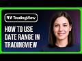 How To Use Date Range In TradingView