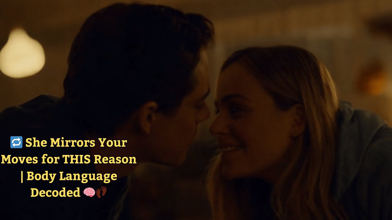 🔁 She Mirrors Your Moves for THIS Reason | Body Language Decoded 🧠👣