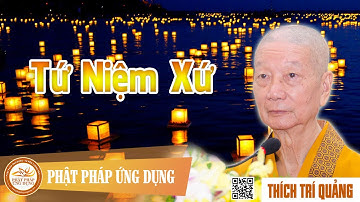 Tứ Niệm Xứ - Thầy Thích Trí Quảng